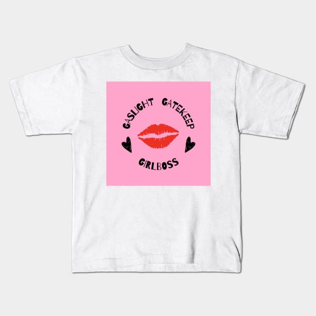 gaslight gatekeep girlboss Kids T-Shirt by little-axii